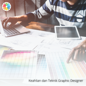 Keahlian dan Teknik Graphic Designer