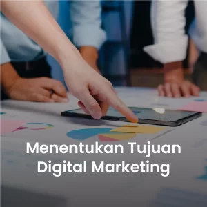 Menentukan Tujuan Digital Marketing