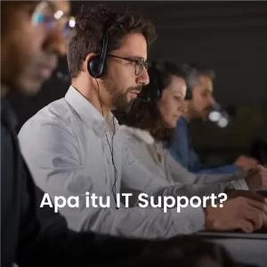 Pengertian IT Support