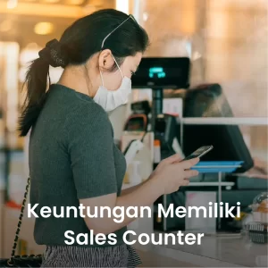 Keuntungan Memiliki Sales Counter dalam Bisnis