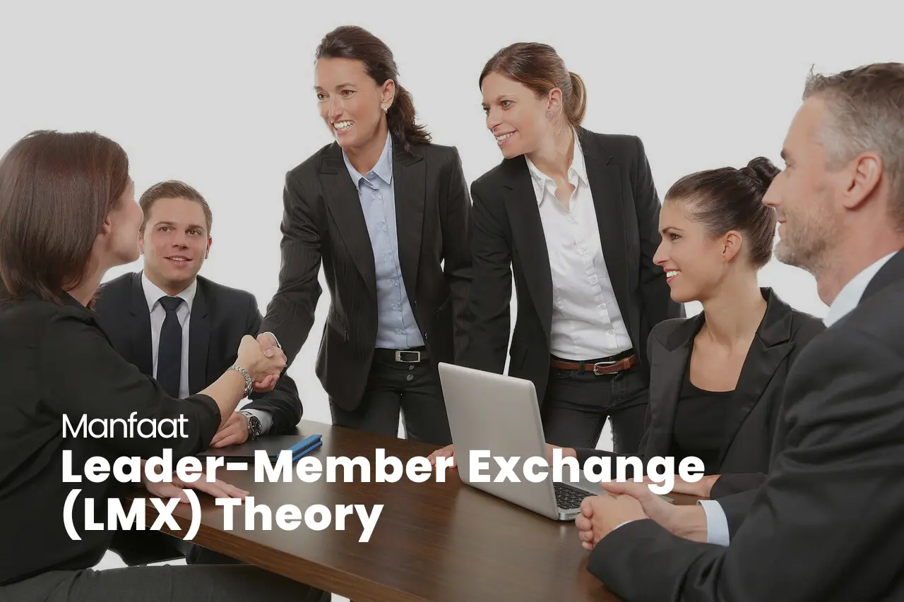 manfaat Leader-Member Exchange (LMX) Theory