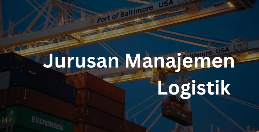 Jurusan Manajemen Logistik