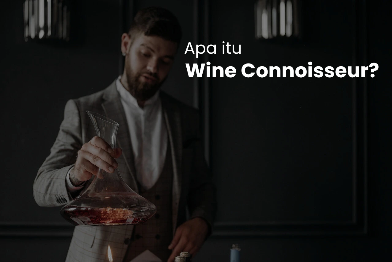 Apa itu Wine Connoisseur?
