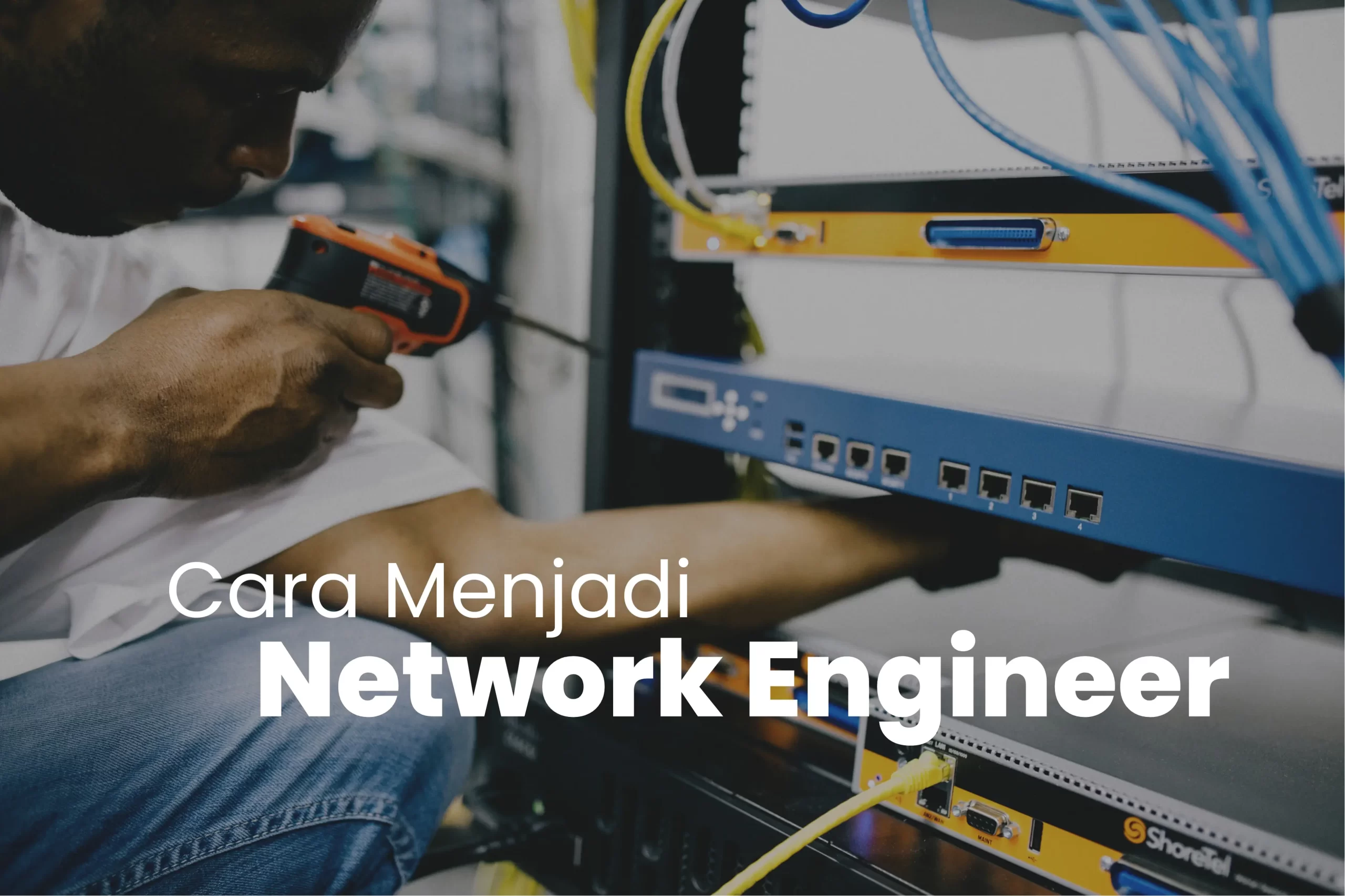 Cara Menjadi Network Engineer